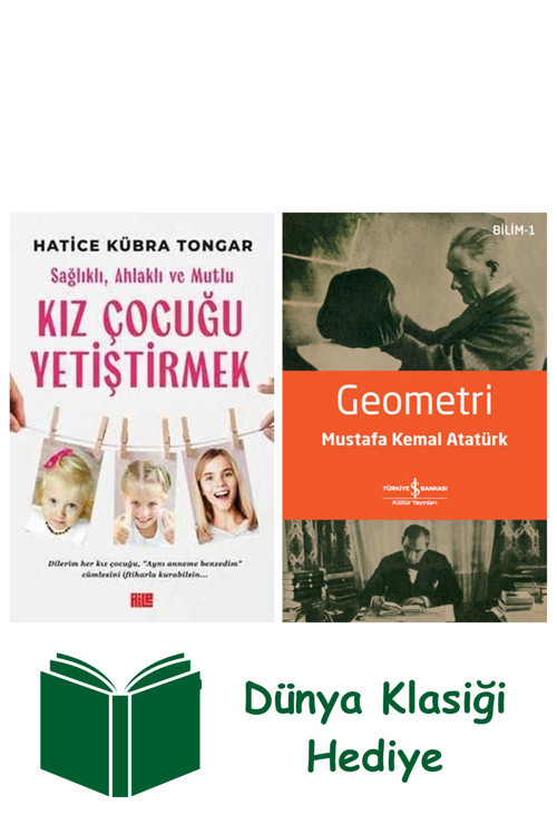 İş Bankası Kültür Yayınları Sağlıklı Ahlaklı Ve Mutlu Kız Çocuğu Yetiştirmek + Geometri + Dünya Klasiği Hediye