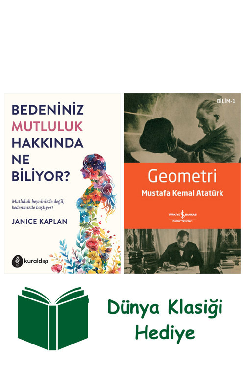 İş Bankası Kültür Yayınları Bedeniniz Mutluluk Hakkında Ne Biliyor ? + Geometri + Dünya Klasiği Hediye