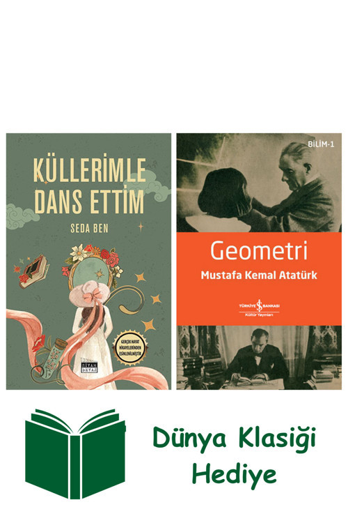 İş Bankası Kültür Yayınları Küllerimle Dans Ettim + Geometri + Dünya Klasiği Hediye