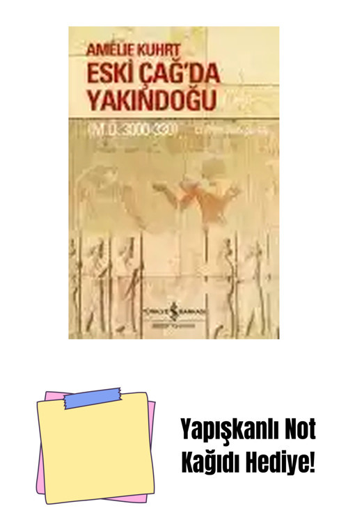 İş Bankası Kültür Yayınları Eski Çağ’Da Yakındoğu (M.Ö. 3000-330) – Sert Kapak + Yapışkanlı Not Kağıdı
