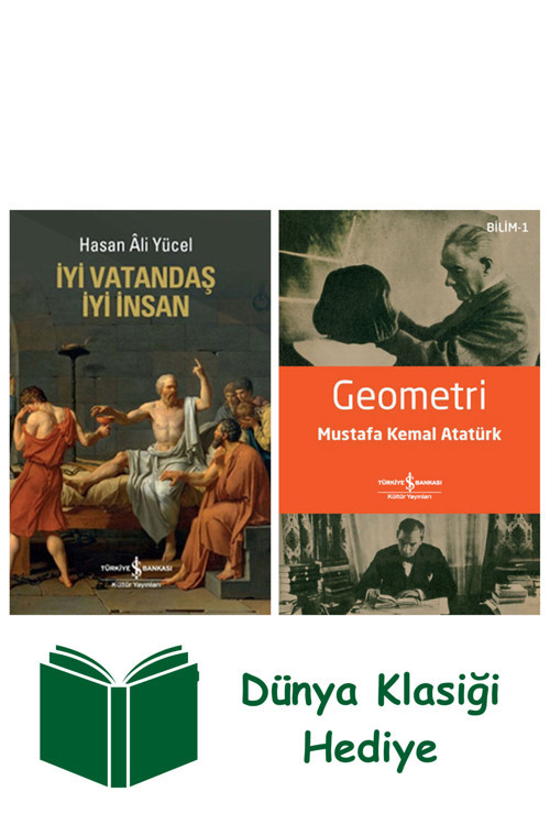 İş Bankası Kültür Yayınları İyi Vatandaş İyi İnsan + Geometri + Dünya Klasiği Hediye