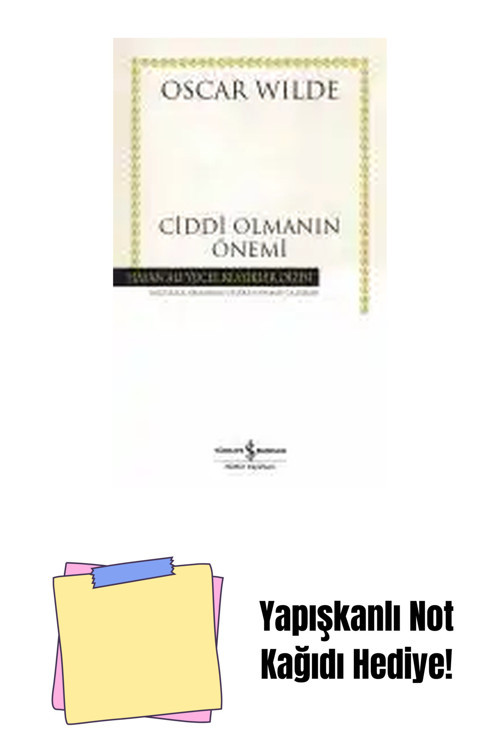 İş Bankası Kültür Yayınları Ciddi Olmanın Önemi – Ciltli + Yapışkanlı Not Kağıdı