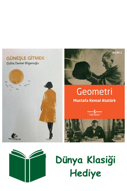 İş Bankası Kültür Yayınları Güneşle Gitmek + Geometri + Dünya Klasiği Hediye