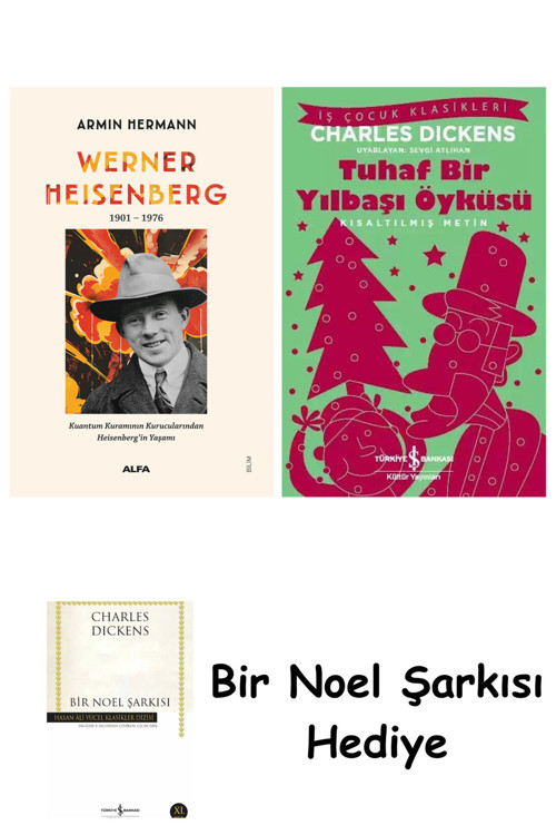 İş Bankası Kültür Yayınları Werner Heisenberg 1901-1976 + Tuhaf Bir Yılbaşı Öyküsü + Bir Noel Şarkısı