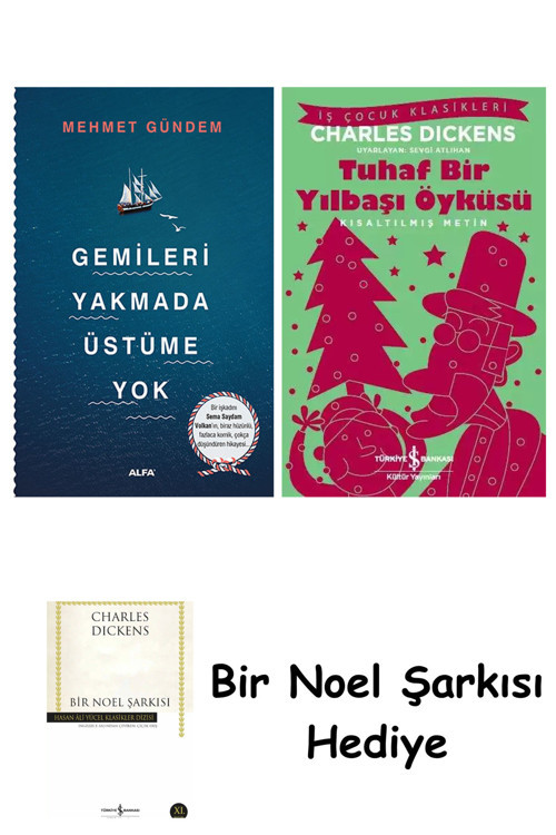 İş Bankası Kültür Yayınları Gemileri Yakmada Üstüme Yok + Tuhaf Bir Yılbaşı Öyküsü + Bir Noel Şarkısı