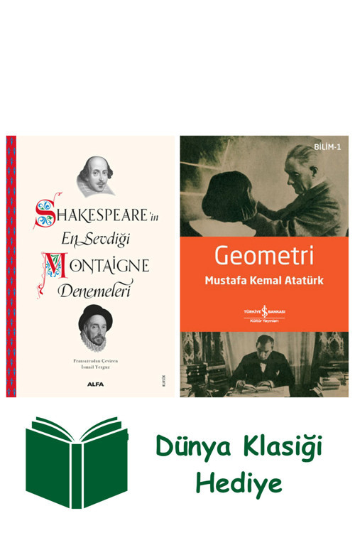 İş Bankası Kültür Yayınları Shakespeare’İn En Sevdiği Montaigne Denemeleri + Geometri + Dünya Klasiği Hediye