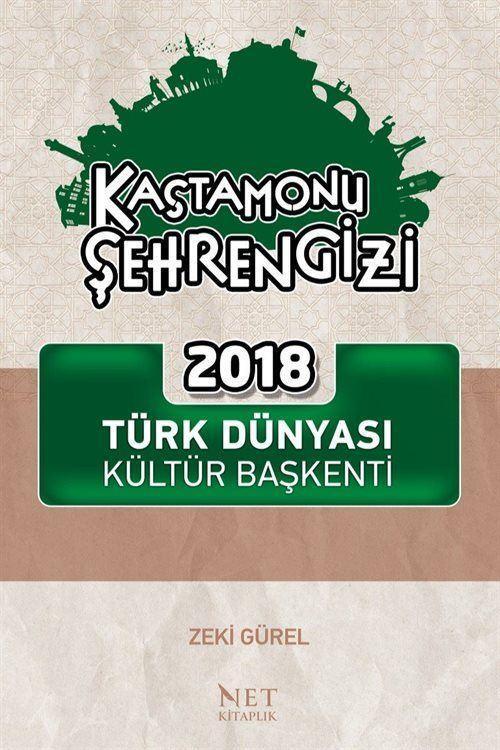 Kastamonu Şehrengizi - 2018 Türk Dünyası Kültür Başkenti