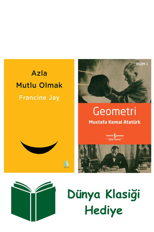 İş Bankası Kültür Yayınları Azla Mutlu Olmak + Geometri + Dünya Klasiği Hediye