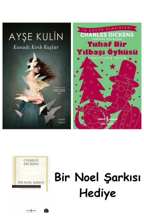 İş Bankası Kültür Yayınları Kanadı Kırık Kuşlar + Tuhaf Bir Yılbaşı Öyküsü + Bir Noel Şarkısı