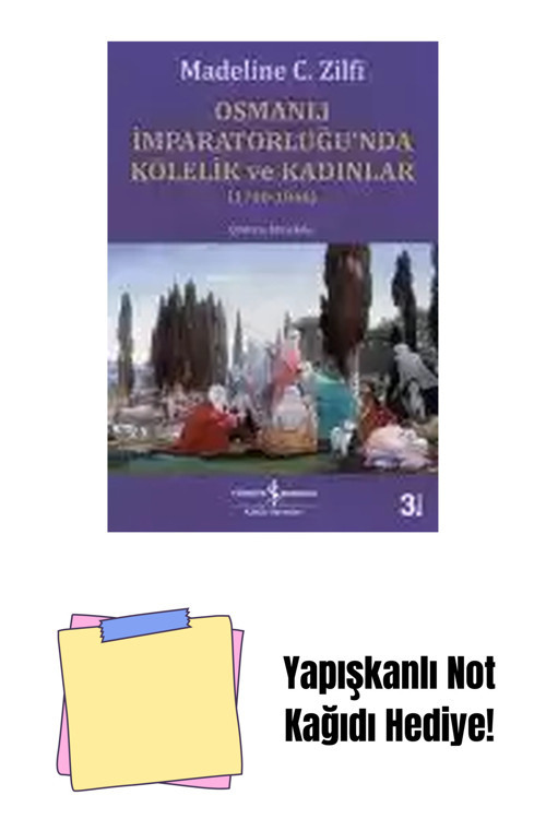 İş Bankası Kültür Yayınları Osmanlı İmparatorluğu’Nda Kölelik Ve Kadınlar (1700-1840) + Yapışkanlı Not Kağıdı