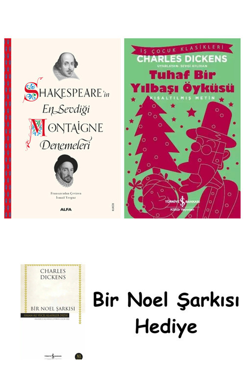 İş Bankası Kültür Yayınları Shakespeare’İn En Sevdiği Montaigne Denemeleri + Tuhaf Bir Yılbaşı Öyküsü + Bir Noel Şarkısı