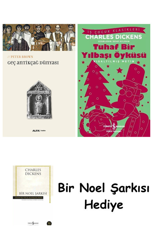 İş Bankası Kültür Yayınları Geç Antikçağ Dünyası + Tuhaf Bir Yılbaşı Öyküsü + Bir Noel Şarkısı