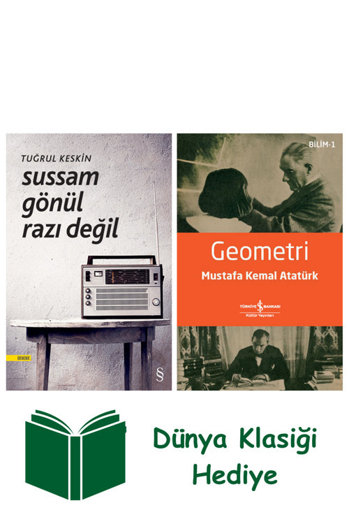 İş Bankası Kültür Yayınları Sussam Gönül Razı Değil + Geometri + Dünya Klasiği Hediye