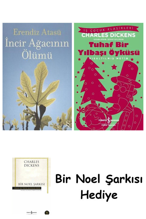 İş Bankası Kültür Yayınları İncir Ağacının Ölümü + Tuhaf Bir Yılbaşı Öyküsü + Bir Noel Şarkısı