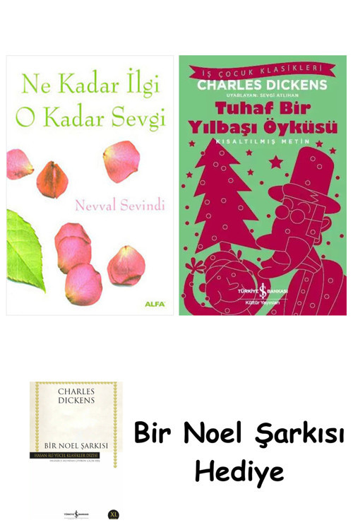 İş Bankası Kültür Yayınları Ne Kadar İlgi O Kadar Sevgi + Tuhaf Bir Yılbaşı Öyküsü + Bir Noel Şarkısı