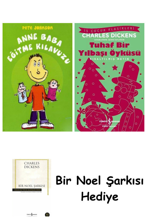 İş Bankası Kültür Yayınları Anne Baba Eğitme Kılavuzu + Tuhaf Bir Yılbaşı Öyküsü + Bir Noel Şarkısı