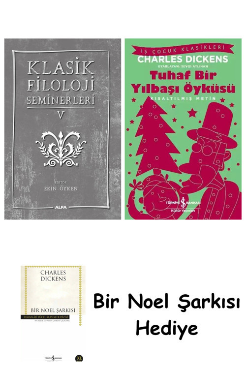 İş Bankası Kültür Yayınları Klasik Filoloji Seminerleri 5 + Tuhaf Bir Yılbaşı Öyküsü + Bir Noel Şarkısı