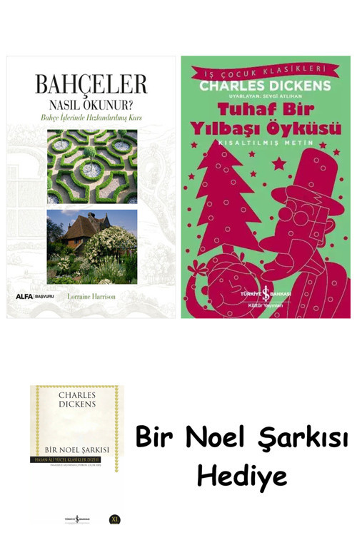 İş Bankası Kültür Yayınları Bahçeler Nasıl Okunur? + Tuhaf Bir Yılbaşı Öyküsü + Bir Noel Şarkısı
