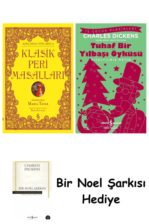 İş Bankası Kültür Yayınları Açıklamalı Notlarıyla Klasik Peri Masalları (Ciltli) + Tuhaf Bir Yılbaşı Öyküsü + Bir Noel Şarkısı