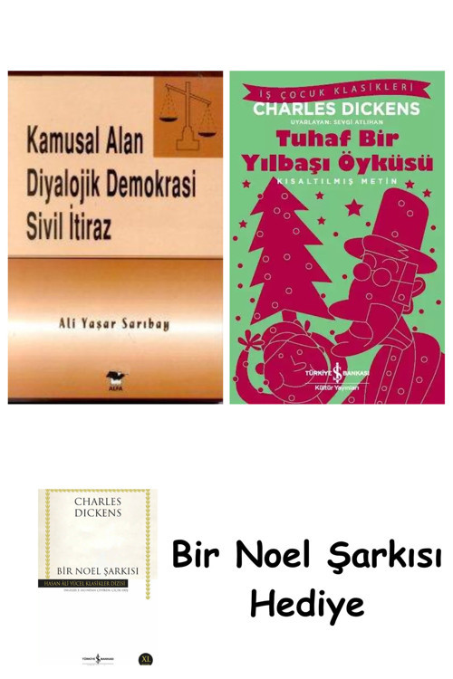 İş Bankası Kültür Yayınları Kamusal Alan Diyalojik Demokrasi Sivil İtiraz + Tuhaf Bir Yılbaşı Öyküsü + Bir Noel Şarkısı