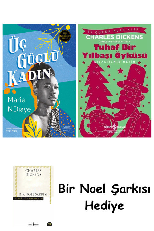 İş Bankası Kültür Yayınları Üç Güçlü Kadın + Tuhaf Bir Yılbaşı Öyküsü + Bir Noel Şarkısı