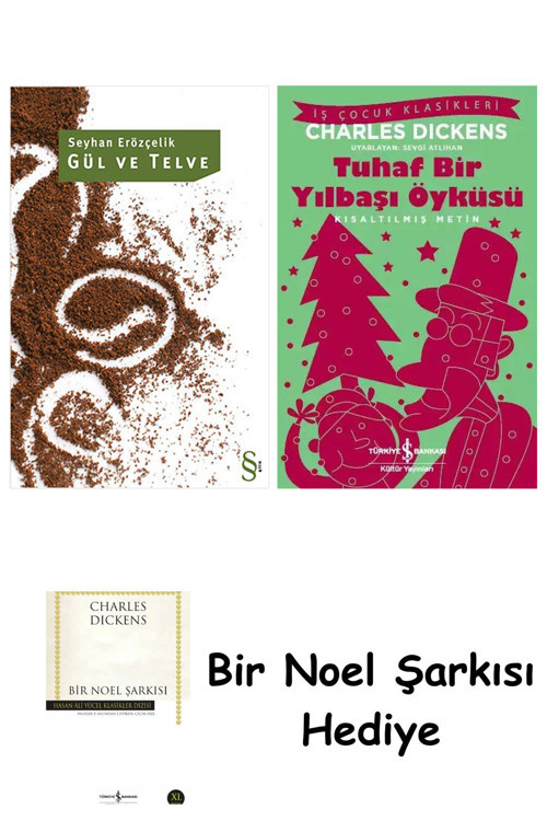 İş Bankası Kültür Yayınları Gül Ve Telve + Tuhaf Bir Yılbaşı Öyküsü + Bir Noel Şarkısı