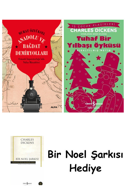 İş Bankası Kültür Yayınları Anadolu Ve Bağdat Demiryolları + Tuhaf Bir Yılbaşı Öyküsü + Bir Noel Şarkısı