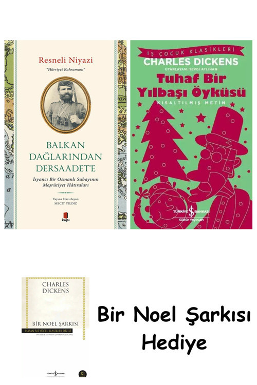 İş Bankası Kültür Yayınları Balkan Dağlarından Dersaadet’E + Tuhaf Bir Yılbaşı Öyküsü + Bir Noel Şarkısı
