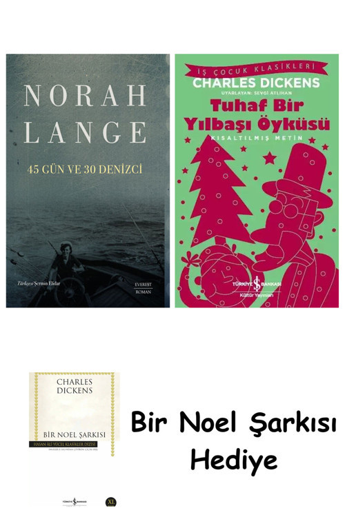 İş Bankası Kültür Yayınları 45 Gün Ve 30 Denizci + Tuhaf Bir Yılbaşı Öyküsü + Bir Noel Şarkısı
