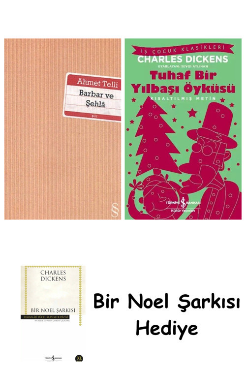 İş Bankası Kültür Yayınları Barbar Ve Şehlâ + Tuhaf Bir Yılbaşı Öyküsü + Bir Noel Şarkısı