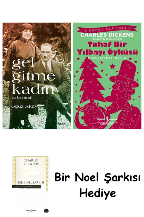 İş Bankası Kültür Yayınları Gel Gitme Kadın + Tuhaf Bir Yılbaşı Öyküsü + Bir Noel Şarkısı