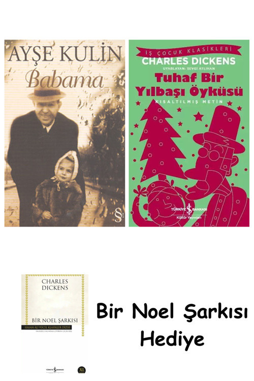 İş Bankası Kültür Yayınları Babama + Tuhaf Bir Yılbaşı Öyküsü + Bir Noel Şarkısı