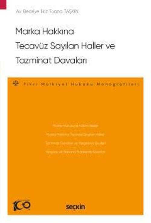 Marka Hakkına Tecavüz Sayılan Haller ve Tazminat Davaları - Fikri Mülkiyet Hukuku Monografileri 1. Baskı, Ocak 2024