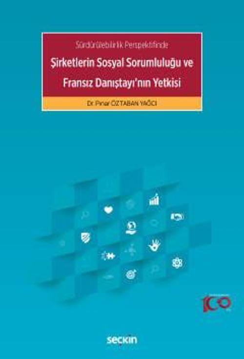 Sürdürülebilirlik Perspektifinde Şirketlerin Sosyal Sorumluluğu ve Fransız Danıştayı'nın Yetkisi 1. Baskı, Aralık 2023