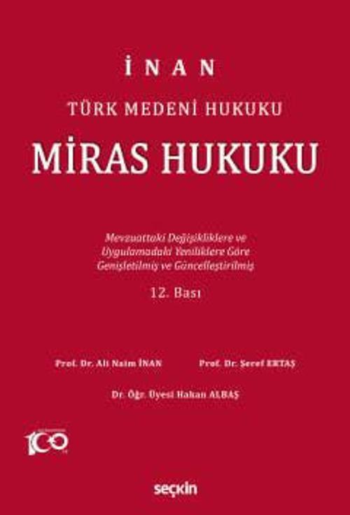 Türk Medeni Hukuku Miras Hukuku Mevzuattaki Değişikliklere ve Uygulamalardaki Yenililiklere Göre 12. Baskı, Ocak 2024