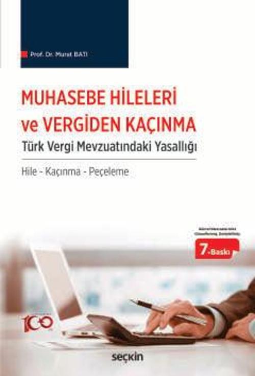 Muhasebe Hileleri ve Vergiden Kaçınma Türk Vergi Mevzuatındaki Yasallığı / Hile - Kaçınma Peçeleme 7. Baskı, Şubat 2024
