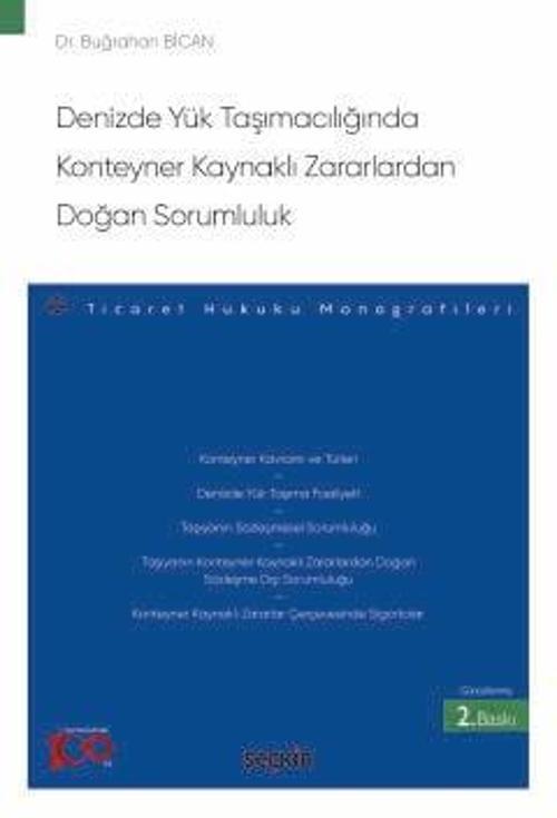 Denizde Yük Taşımacılığında Konteyner Kaynaklı Zararlardan Doğan Sorumluluk - Ticaret Hukuku Monografileri Şubat 2024