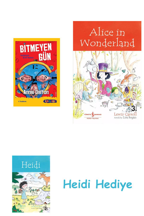 Bloomsbury Sen De Oku: Bitmeyen Gün - Yeni Isbn + Alice İn Wonderland + Heidi