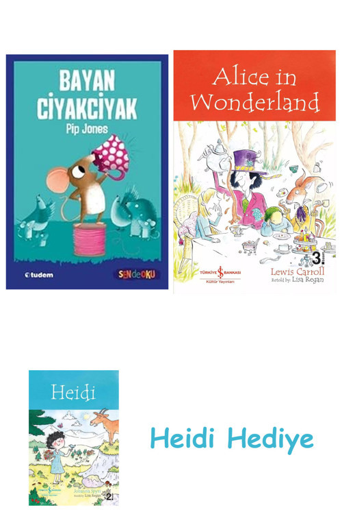 Bloomsbury Sen De Oku: Ciyakciyak + Alice İn Wonderland + Heidi
