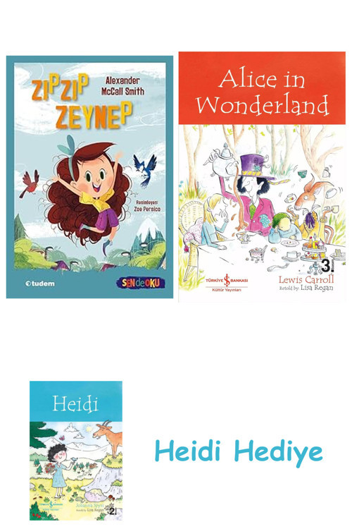 Bloomsbury Sen De Oku: Zıpzıp Zeynep + Alice İn Wonderland + Heidi