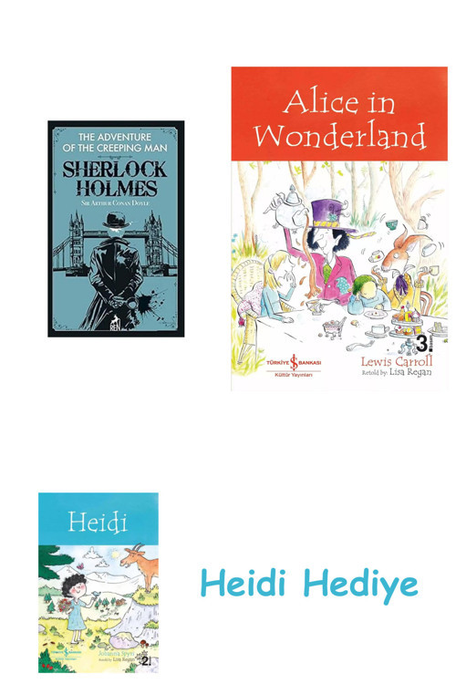 Bloomsbury The Adventure Of The Creeping Man - Sherlock Holmes + Alice İn Wonderland + Heidi