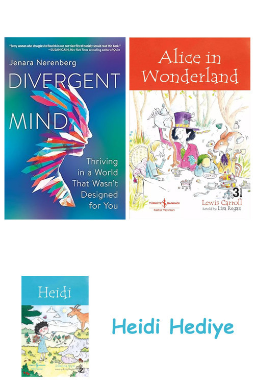 Bloomsbury Divergent Mind: Thriving İn A World That Wasn'T Designed For You + Alice İn Wonderland + Heidi