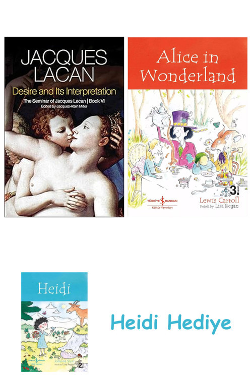 Bloomsbury Desire And İts Interpretation: The Seminar Of Jacques Lacan, Book Vı + Alice İn Wonderland + Heidi