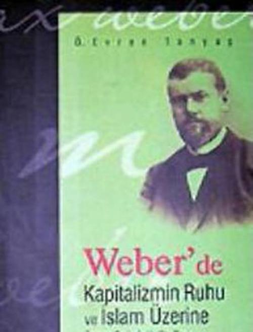 Weber'de Kapitalizmin Ruhu ve İslam Üzerine Sosyo Psikolojik Bir Deneme