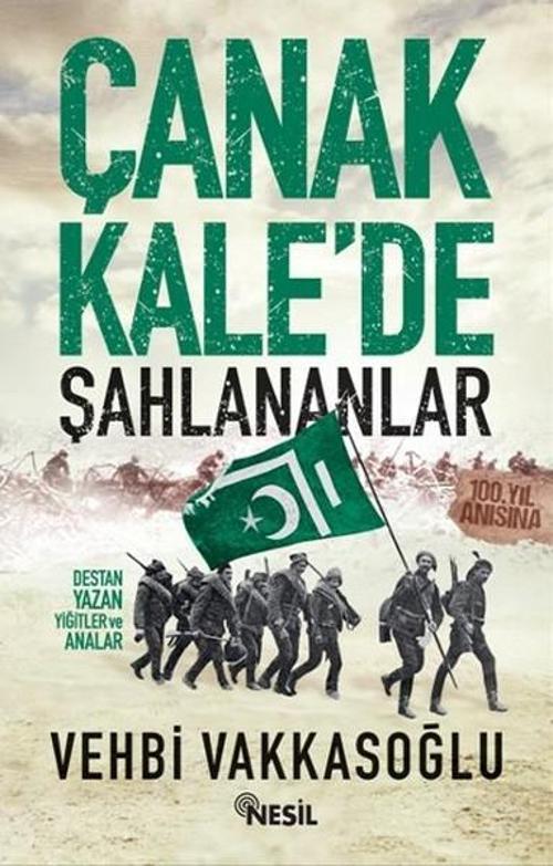 Çanakkale'de Şahlananlar - Destan Yazan Yiğitler ve Analar