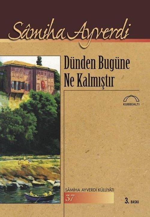 Dünden Bugüne Ne Kalmıştır?