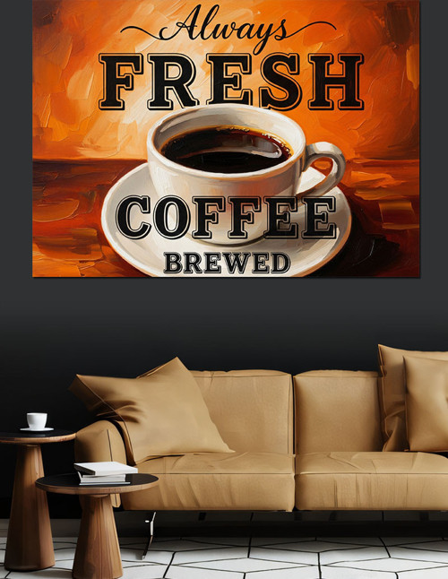 Kahve Fincanı "Always Fresh Coffee" Afişi Dekoratif Kanvas - Mdf Ahşap Tablo
