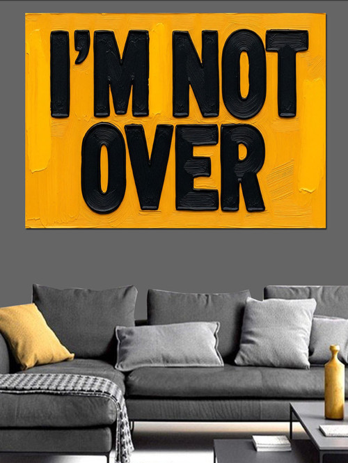 "I'M Not Over" Sarı Poster Dekoratif Kanvas - Mdf Ahşap Tablo