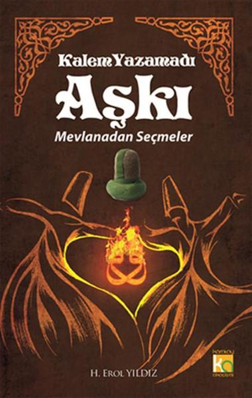 Kalem Yazamadı Aşkı - Mevlanadan Seçmeler