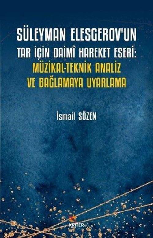 Süleyman Elesgerov'un Tar İçin Daimi Hareket Eseri: Müzikal - Teknik Analiz ve Bağlamaya Uyarlama